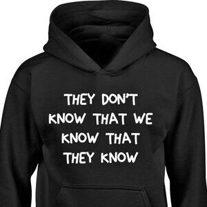 New They Don't Know That We Know Black Hoodie Fleece Sweatshirt